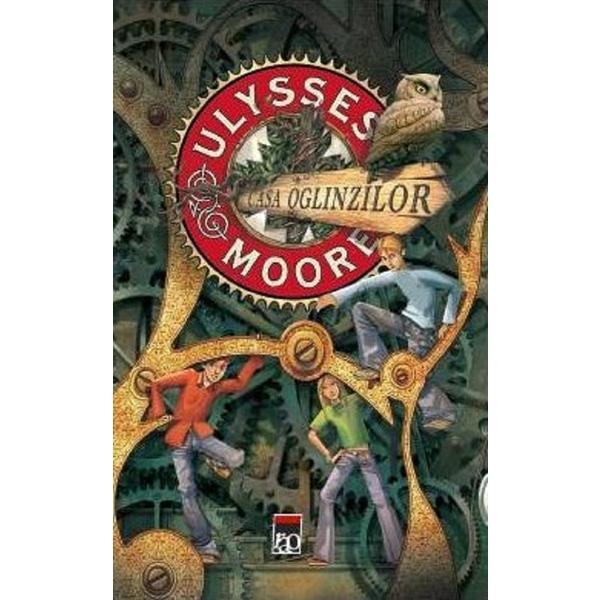 Carte Casa Oglinzilor - Ulysses Moore