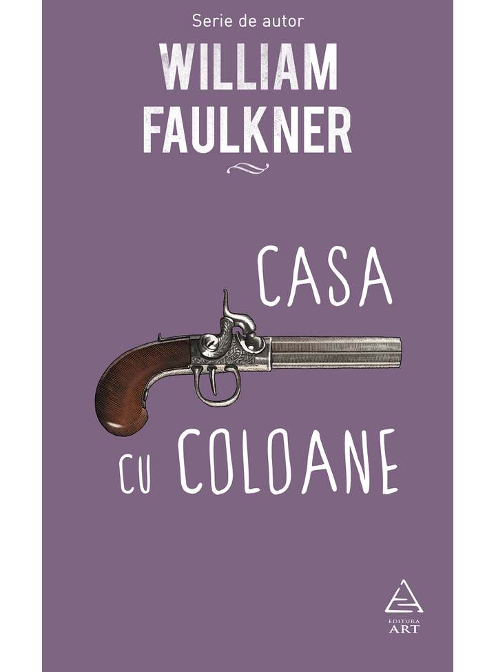 Carte Casa cu coloane autor William Faulkner editura Art