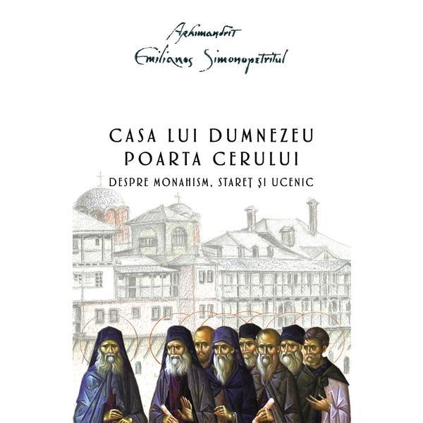 Carte Casa lui Dumnezeu. Poarta cerului Ed.2 - Arhimandrit Emilianos Simonopetritul