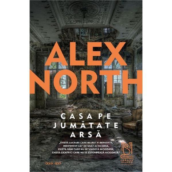 Carte Casa pe jumatate arsa - Alex North