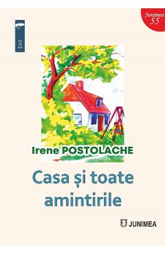 Carte Casa si toate amintirile - Irene Postolache editura Irene Postolache