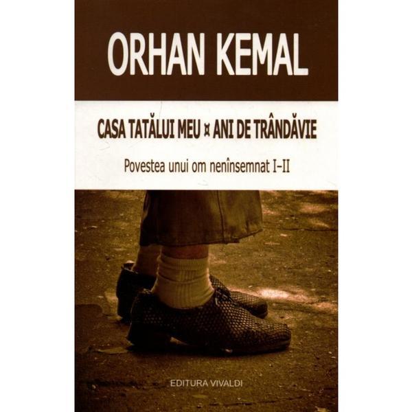Carte Casa tatalui meu. Ani de trandavie - Orhan Kemal