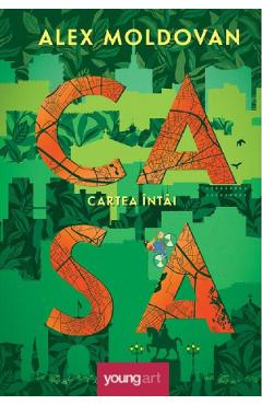 Carte Casa. Cartea intai - Alex Moldovan editura Alex Moldovan