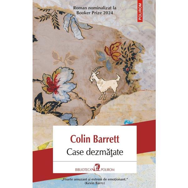 Carte Case dezmatate - Colin Barrett