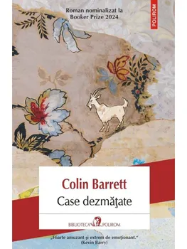 Carte Case dezmatate/Colin Barrett editura Polirom