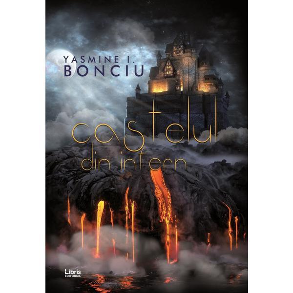 Carte Castelul din infern - Yasmine I. Bonciu