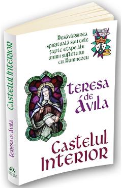 Carte Castelul interior - Teresa De Avila editura Teresa De Avila