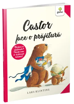 Carte Castor face o prajitura/Lars Klinting editura Gama