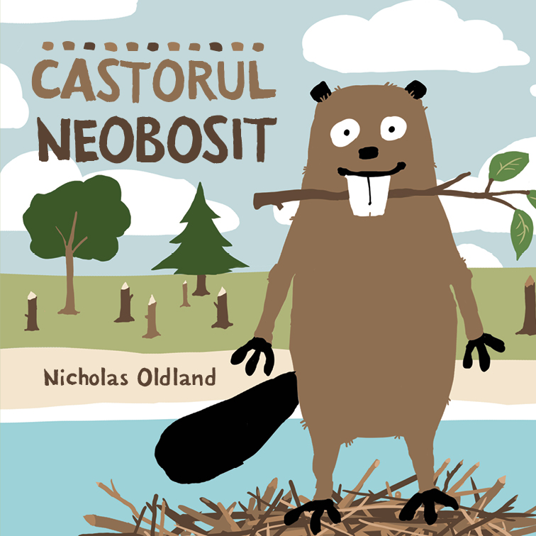 Carte Castorul neobosit autor Nicholas Oldland editura Katartis