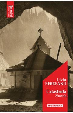 Carte Catastrofa - Liviu Rebreanu editura Liviu Rebreanu