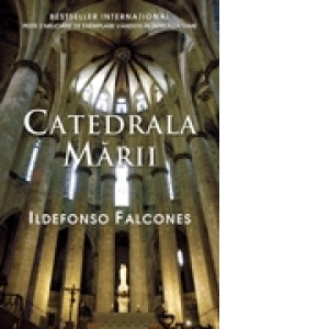 Carte Catedrala marii Autor Ildefonso Falcones