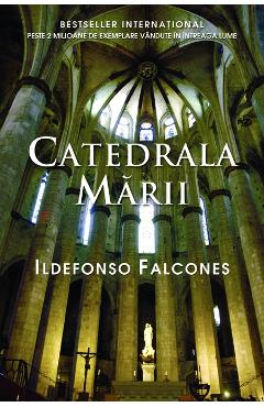 Carte Catedrala marii - Ildefonso Falcones - Class editura Ildefonso Falcones