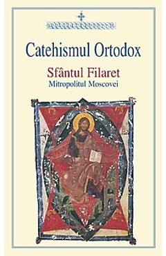 Carte Catehismul ortodox - Sfantul Filaret editura -