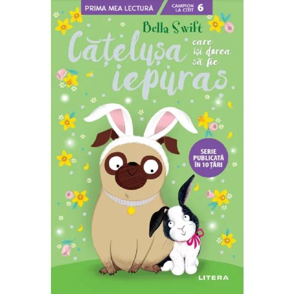 Carte Catelusa care isi dorea sa fie iepuras - Bella Swift