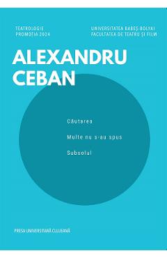 Carte Cautarea. Multe nu s-au spus. Subsolul - Alexandru Ceban editura Alexandru Ceban