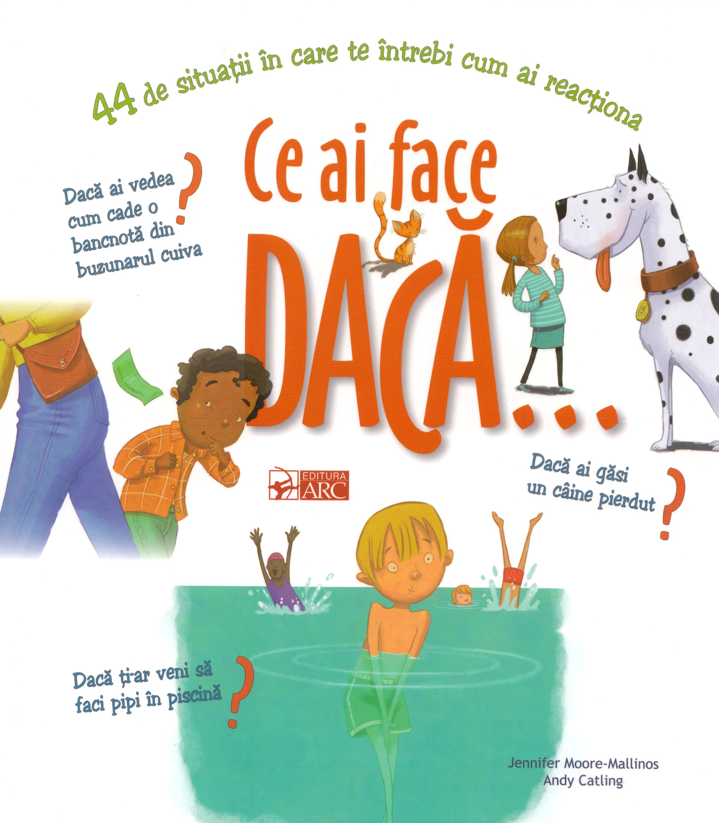 Carte Ce ai face daca...? autor Jennifer Moore-Mallinos editura Arc