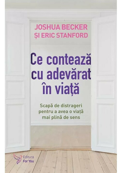 Carte Ce conteaza cu adevarat in viata editura For You