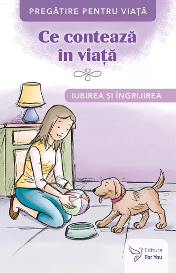 Carte Ce contează în viață. Iubirea și îngrijirea editura ForYou