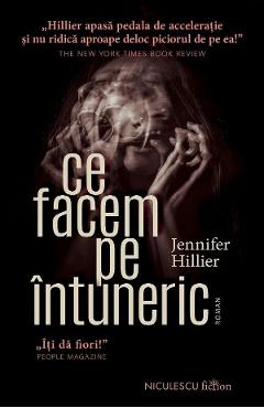 Carte Ce facem pe intuneric - Jennifer Hillier editura Jennifer Hillier
