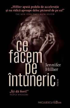 Carte Ce facem pe intuneric/Jennifer Hillier editura Niculescu