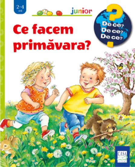 Carte Ce facem primăvara? editura Casa
