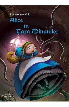 Carte Ce ne invata: Alice in Tara Minunilor editura -