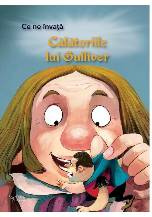 Carte Ce ne invata Calatoriile lui Guliver editura For You