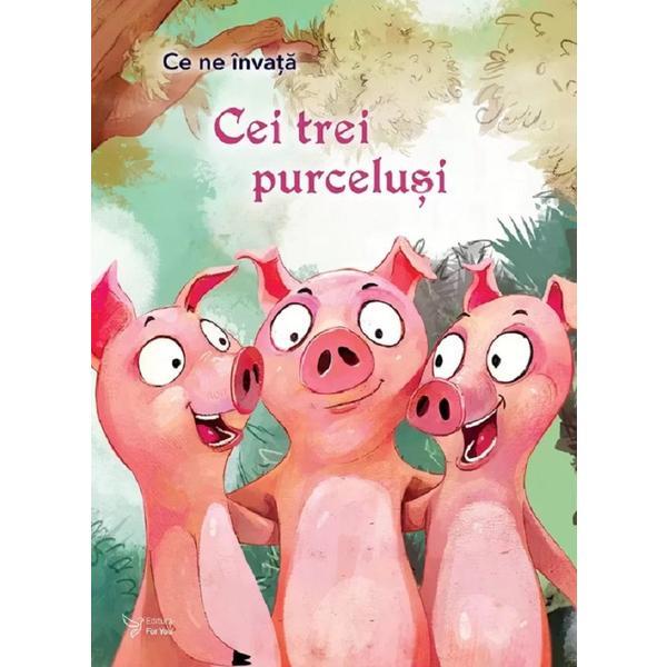 Carte Ce ne invata: Cei 3 purcelusi