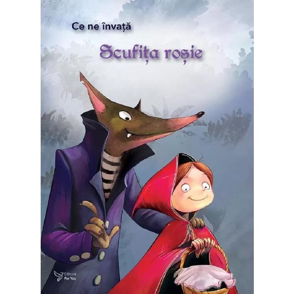 Carte Ce ne invata: Scufita rosie