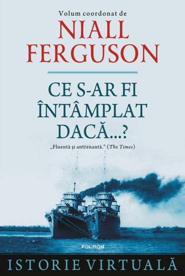 Carte Ce s-ar fi intamplat daca...? editura Polirom