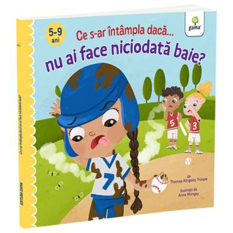 Carte Ce s-ar intampla daca nu ai face niciodata baie? editura Gama
