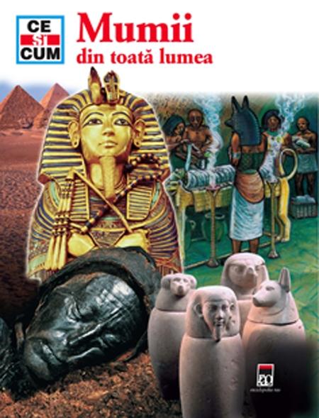 Carte Ce si Cum - Mumii din toata lumea autor Renate Gerner editura RAO