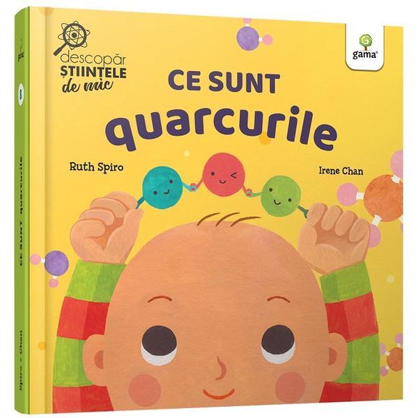 Carte Ce sunt quarcurile. Descopar stiintele de mic - Ruth Spiro