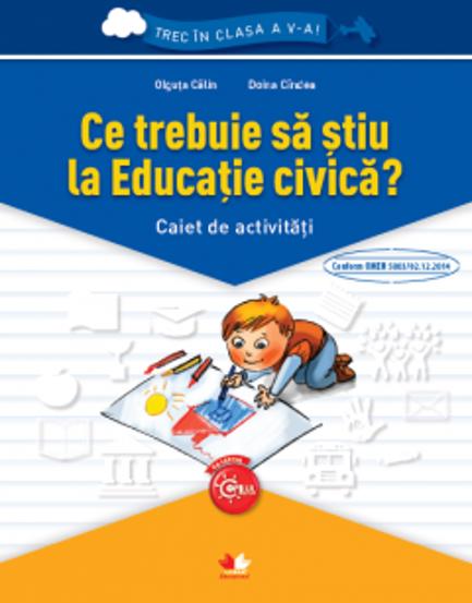Carte Ce trebuie sa stiu la Cultura civica? - Caiet de activitati. Trec in clasa a V-a editura Litera