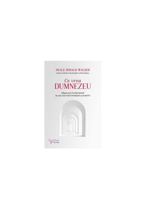 Carte Ce vrea Dumnezeu editura For You