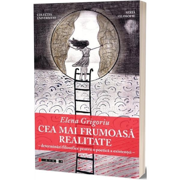 Carte Cea mai frumoasa realitate - Elena Grigoriu