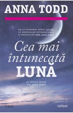 Carte Cea mai intunecata luna - Anna Todd editura Anna Todd