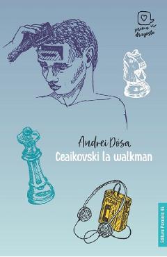 Carte Ceaikovski la walkman - Andrei Dosa editura Andrei Dosa