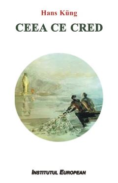 Carte Ceea ce cred - Hans Kung editura Hans Kung