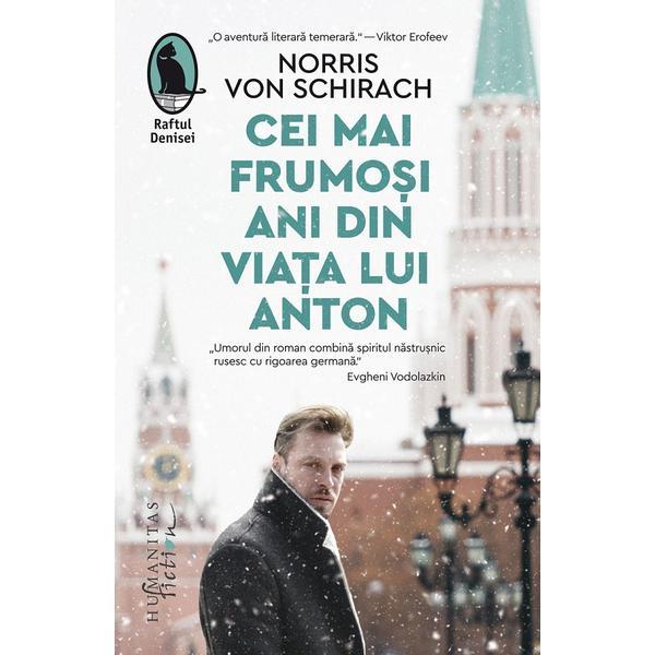 Carte Cei mai frumosi ani din viata lui Anton - Norris von Schirach