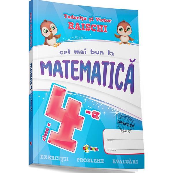 Carte Cel Mai Bun La Matematica Cls.4 - Tudorita Raischi