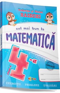Carte Cel mai bun la matematica - Clasa 4 - Tudorita Raischi