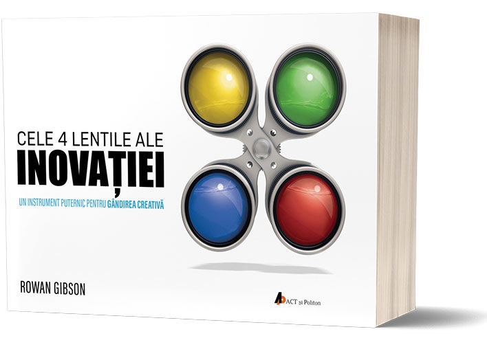 Carte Cele 4 lentile ale inovatiei autor Rowan Gibson editura ACT si Politon