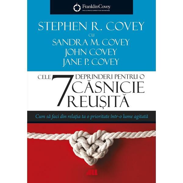 Carte Cele 7 deprinderi pentru o casnicie reusita - Stephen R. Covey