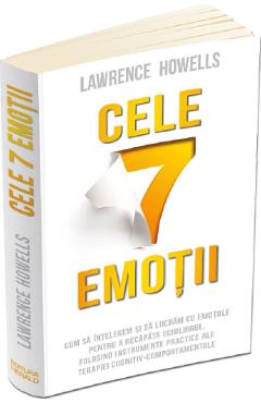 Carte Cele 7 emotii - Lawrence Howells editura Lawrence Howells