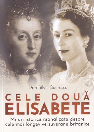 Carte Cele doua Elisabete. Mituri istorice reanalizate despre cele mai longevive suverane britanice editura Universul Juridic