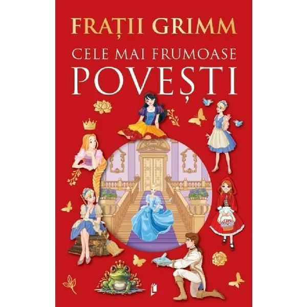 Carte Cele mai frumoase povesti - Fratii Grimm