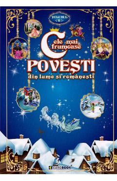 Carte Cele mai frumoase povesti din lume si romanesti Vol.2 editura -