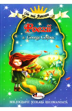 Carte Cele mai frumoase... Poezii de George Cosbuc editura George Cosbuc