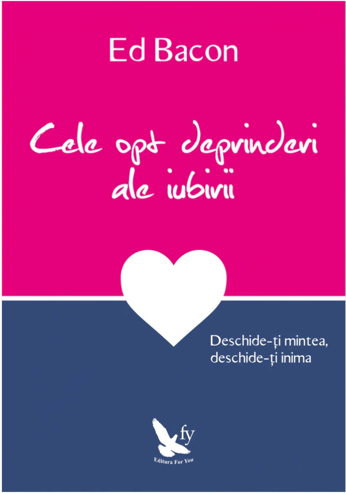 Carte Cele opt deprinderi ale iubirii autor Ed Bacon editura For You